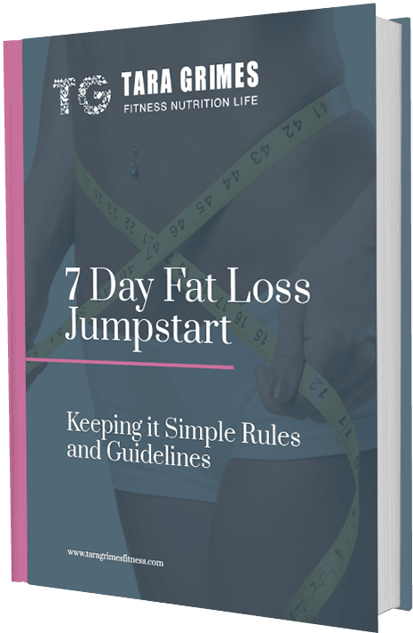 The 7 Day Fat Loss Jump Start Program with Tara Grimes
