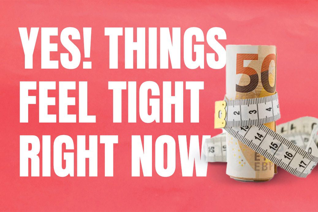 Things feel tight right now text on red background with image of a rolled up bank note tied together with measuring tape