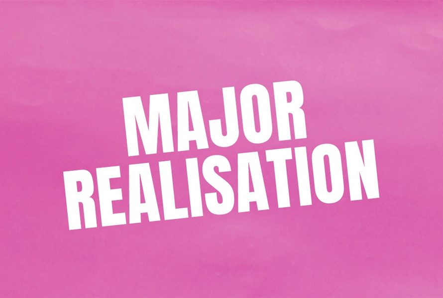 Words 'Major Realisation' written in white on a pink background