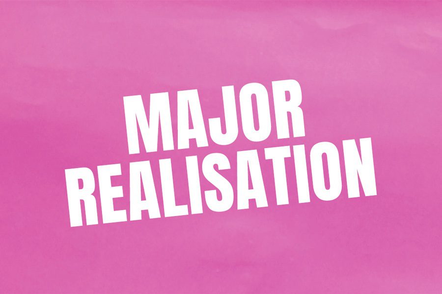 Words 'Major Realisation' written in white on a pink background